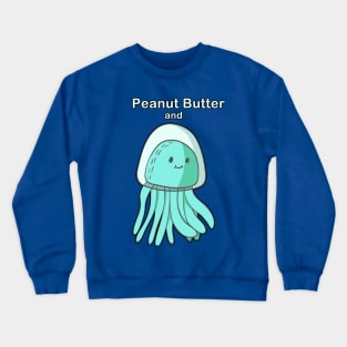 Peanut Butter and Jellyfish Crewneck Sweatshirt